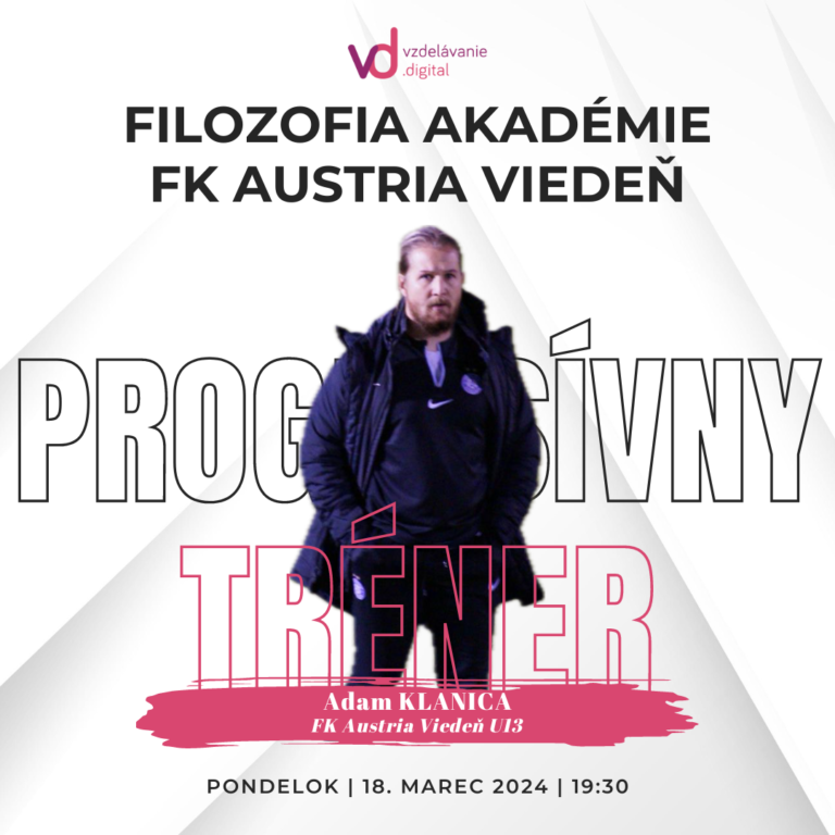 Progresívny tréner 0008 - Adam Klanica - Filozofia FK Austria Viedeň - vzdelávanie.digital
