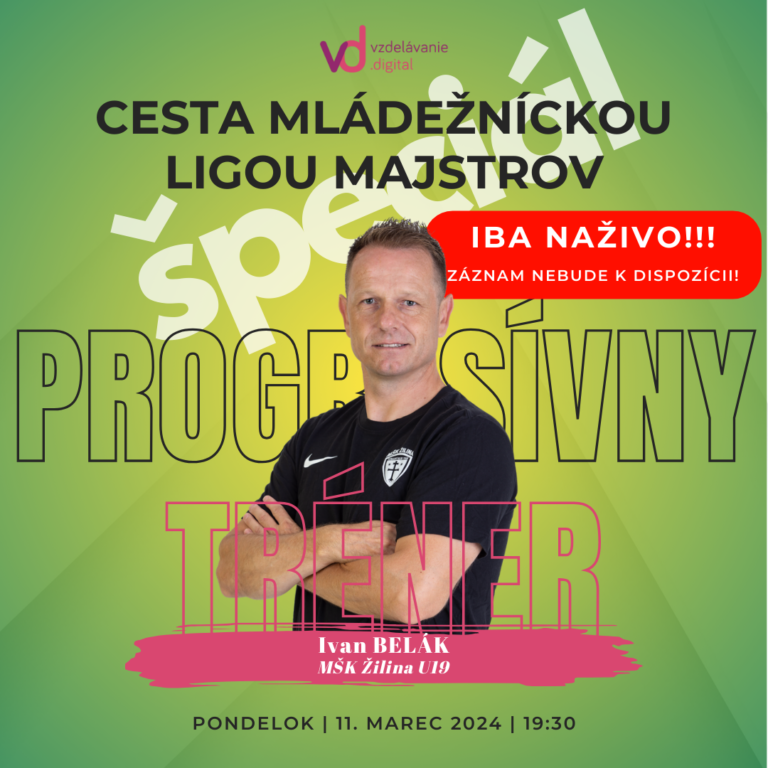 Progresívny tréner špciál 0001 - Ivan Belák - Cesta mládežníckou Ligou Majstrov
